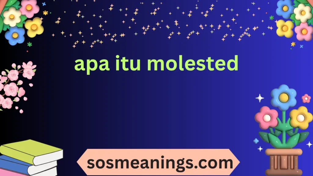 apa itu molested