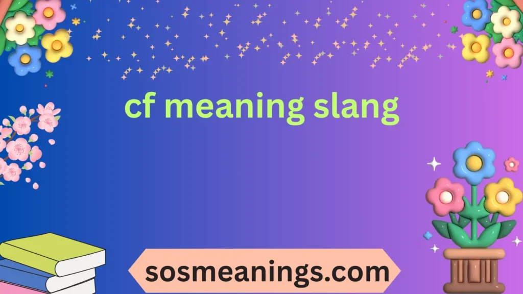 cf meaning slang