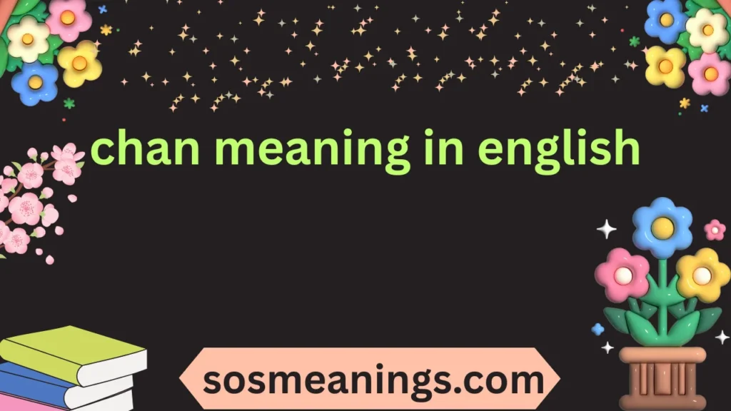 chan meaning in english