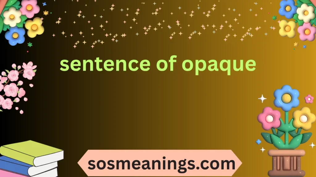sentence of opaque