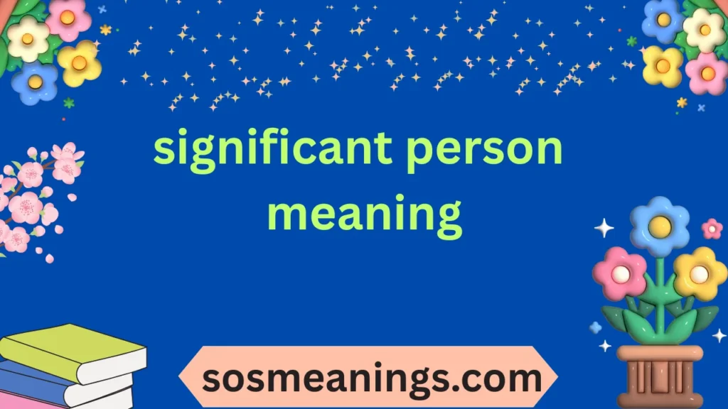 significant person meaning